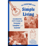 The Foxfire Book of Simple Living: Celebrating Fifty Years of Listenin', Laughin', and Learnin'