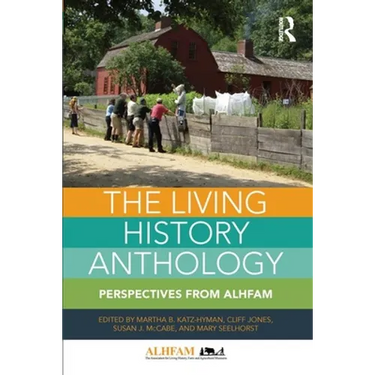 The Living History Anthology: Perspectives from Alhfam
