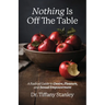 Nothing Is Off the Table: A Radical Guide to Desire, Pleasure and Sexual Empowerment