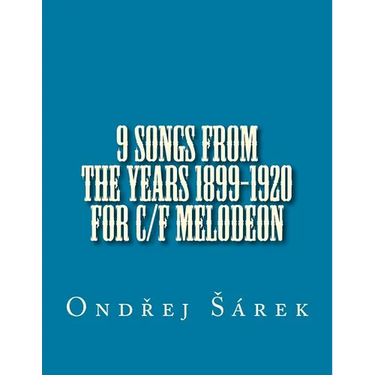 9 songs from the years 1899-1920 for C/F melodeon