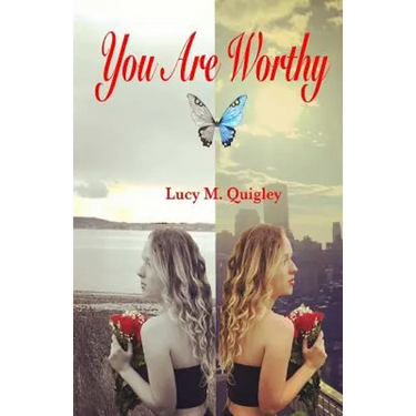 You Are Worthy: A Personal Story of Recovery and Hope