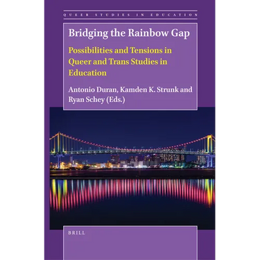 Bridging the Rainbow Gap: Possibilities and Tensions in Queer and Trans Studies in Education