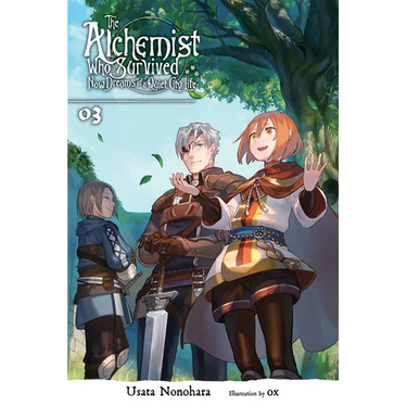 The Alchemist Who Survived Now Dreams of a Quiet City Life, Vol. 3 (Light Novel): Volume 3