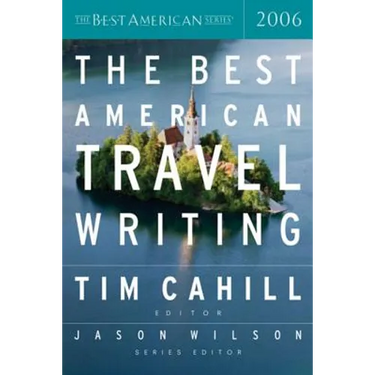 The Best American Travel Writing 2006