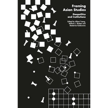 Framing Asian Studies: Geopolitics and Institutions