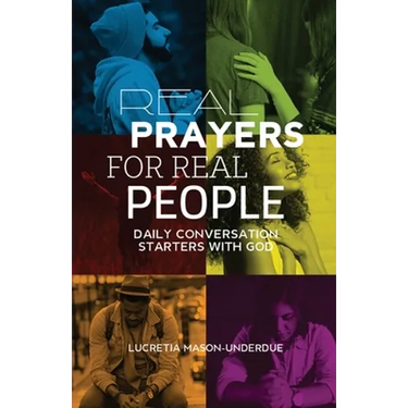 Real Prayers for Real People: Daily Conversation Starters With God