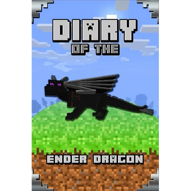 Diary of the Ender Dragon: Astonishing Diary of the Ender Dragon. Intelligent Notes and Smart Game Insights. for All Clever Young Minecrafters