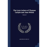 The Love Letters of Thomas Carlyle and Jane Welsh; Volume 2