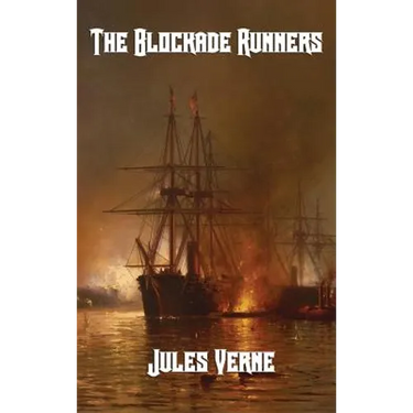 The Blockade Runners: A Maritime Adventure of the Civil War