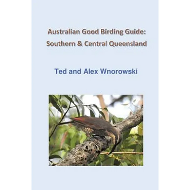Australian Good Birding Guide: Southern & Central Queensland