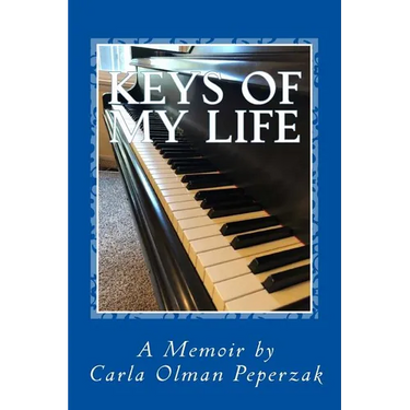 Keys of My Life: A Memoir by Carla Olman Peperzak