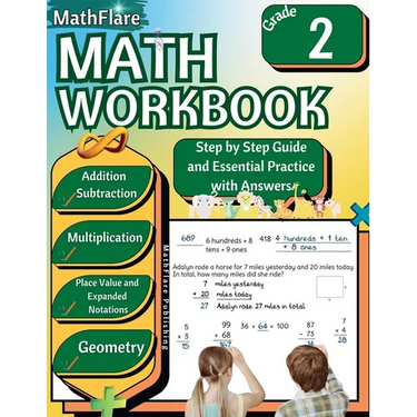 MathFlare - Math Workbook 2nd Grade: Math Workbook Grade 2: Addition, Subtraction, Multiplication, Place Value, Expanded Notations, Telling Time, and