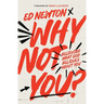 Why Not You?: Believing What God Believes about You