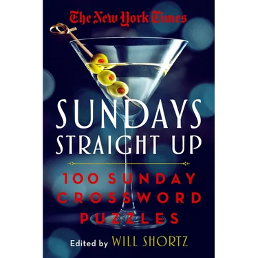 The New York Times Sundays Straight Up: 100 Sunday Crossword Puzzles