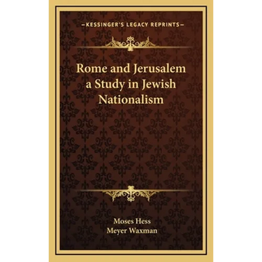 Rome and Jerusalem a Study in Jewish Nationalism
