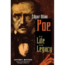 Edgar Allen Poe: His Life and Legacy