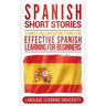 Spanish Short Stories: 9 Simple and Captivating Stories for Effective Spanish Learning for Beginners