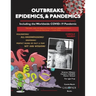 Outbreaks, Epidemics, & Pandemics: Including the Worldwide COVID- 19 Pandemic