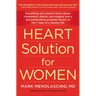 Heart Solution for Women: A Proven Program to Prevent and Reverse Heart Disease