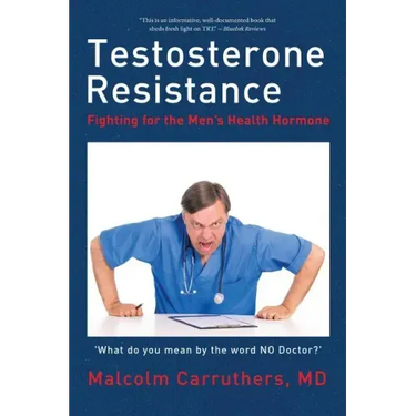 Testosterone Resistance: Fighting for the Men's Health Hormone