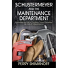 Schustermeyer and the Maintenance Department: Extending the Life of Facilities versus Extending the Life of Schustermeyer