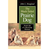 The Black-Tailed Prairie Dog: Social Life of a Burrowing Mammal