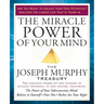 The Miracle Power of Your Mind: The Joseph Murphy Treasury