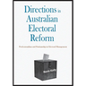 Directions in Australian Electoral Reform: Professionalism and Partisanship in Electoral Management