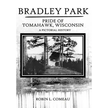 Bradley Park: Pride of Tomahawk, Wisconsin