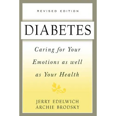 Diabetes: Caring for Your Emotions as Well as Your Health, Second Edition