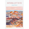 Nothing Left to Fix