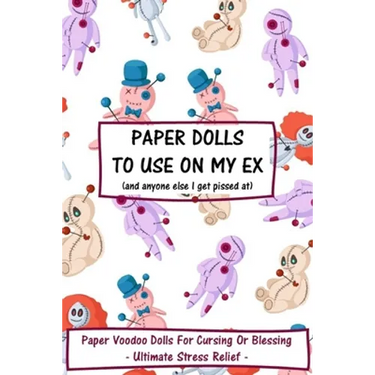 Paper Dolls To Use On My Ex: Paper Voodoo Dolls For Blessing Or Cursing: Ultimate Stress Relief