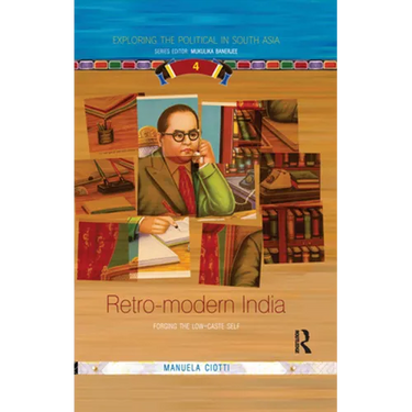 Retro-Modern India: Forging the Low-Caste Self