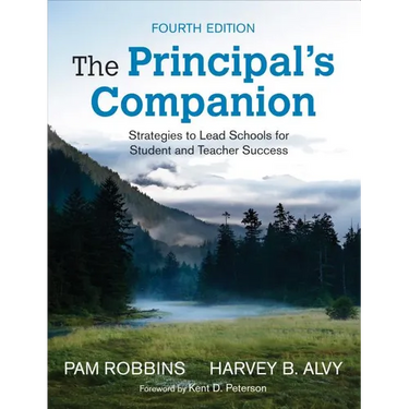 The Principal′s Companion: Strategies to Lead Schools for Student and Teacher Success