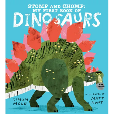 Stomp and Chomp: My First Book of Dinosaurs
