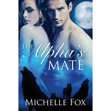 The Alpha's Mate (Huntsville Pack Book 1)
