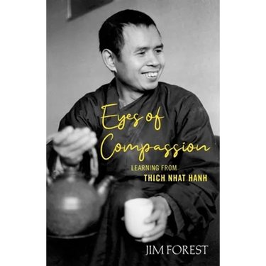 Eyes of Compassion: Living with Thich Nhat Hanh