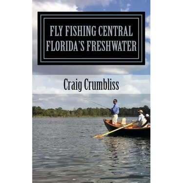 Fly Fishing Central Florida's Freshwater