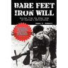 Bare Feet, Iron Will Stories from the Other Side of Vietnam's Battlefields