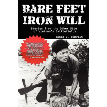 Bare Feet, Iron Will Stories from the Other Side of Vietnam's Battlefields