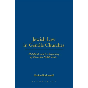 Jewish Law in Gentile Churches: Halakhah and the Beginning of Christian Public Ethics