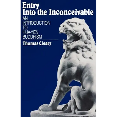 Entry Into the Inconceivable: An Introduction to Hua-Yen Buddhism