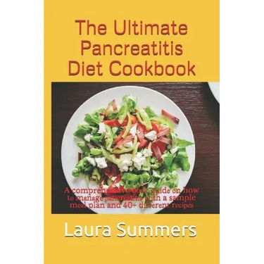 The Ultimate Pancreatitis Diet Cookbook: A comprehensive bооk guіdе оn how tо mаnаgе р
