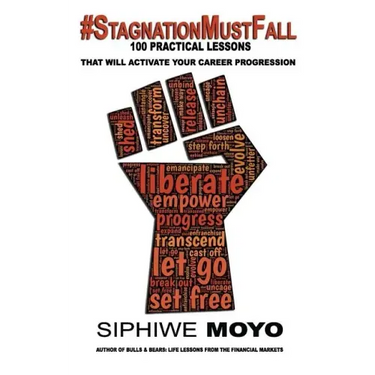 #StagnationMustFall: 100 Practical lessons that will activate your career progression