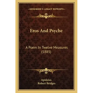 Eros and Psyche: A Poem in Twelve Measures (1885)