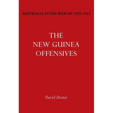 Australia in the War of 1939-1945 Vol. VI: The New Guinea Offensives