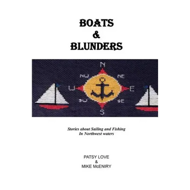 Boats & Blunders: Stories about Sailing and Fishing in Northwest waters