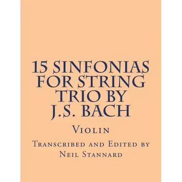 15 Sinfonias for String Trio by J.S. Bach (Violin): Violin
