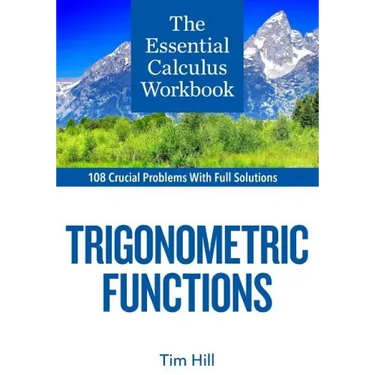 The Essential Calculus Workbook: Trigonometric Functions