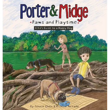 Porter and Midge: Paws and Playtime: A Kid's Guide to a Happy Dog